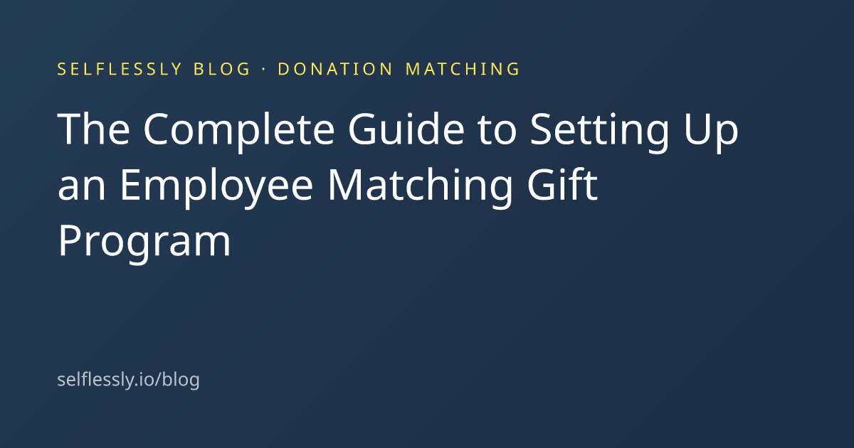 The Complete Guide to Setting Up an Employee Matching Gift Program ...